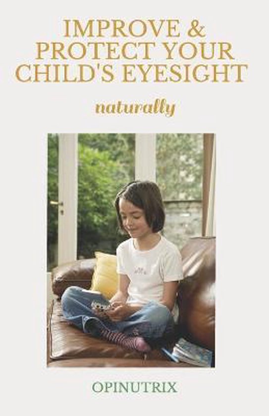 IMPROVE & PROTECT YOUR CHILD'S EYESIGHT - naturally - cover