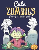 Cute Zombies - Coloring And Activity Book
