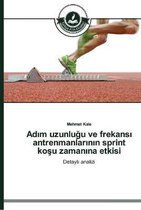 Adım uzunluğu ve frekansı antrenmanlarının sprint koşu zamanına etkisi