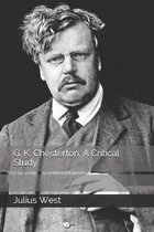 G. K. Chesterton, A Critical Study