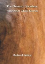 The Phantom 'Rickshaw, and Other Ghost Stories