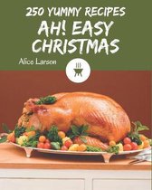 Ah! 250 Yummy Easy Christmas Recipes