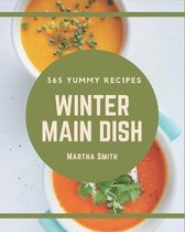 365 Yummy Winter Main Dish Recipes