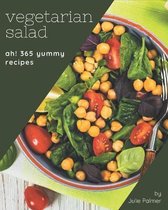 Ah! 365 Yummy Vegetarian Salad Recipes