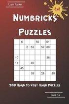 Numbricks Puzzles - 200 Hard to Very Hard Puzzles 8x8 Book 14
