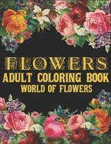 Flowers Adult Coloring Book World of Flowers