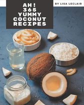 Ah! 365 Yummy Coconut Recipes