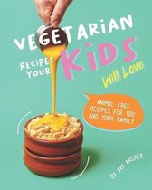 Vegetarian Recipes Your Kids Will Love