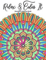 Relax & Color It: Mandala Coloring Book