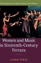 New Perspectives in Music History and CriticismSeries Number 28- Women and Music in Sixteenth-Century Ferrara