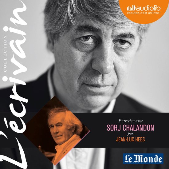 L'Ecrivain - Sorj Chalandon - Entretien inédit par Jean-Luc ... - cover