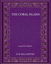 The Coral Island - Large Print Edition