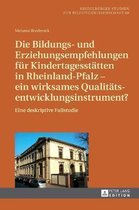 Die Bildungs- und Erziehungsempfehlungen für Kindertagesstätten in Rheinland-Pfalz - ein wirksames Qualitätsentwicklungsinstrument?