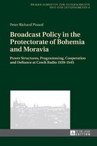 Prager Schriften Zur Zeitgeschichte Und Zum Zeitgeschehen- Broadcast Policy in the Protectorate of Bohemia and Moravia