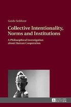 Collective Intentionality, Norms and Institutions