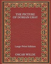 The Picture of Dorian Gray - Large Print Edition