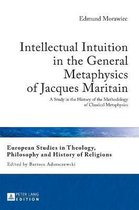 Intellectual Intuition in the General Metaphysics of Jacques Maritain