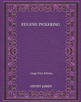 Eugene Pickering - Large Print Edition