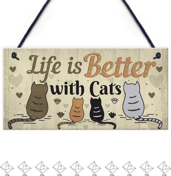 EPIN B.V. | Houten Wandbord Kat | Cat Sign | Wandborden | Spreuken | Tekstbord | Kattenliefhebbers | Life Is Better With Cats