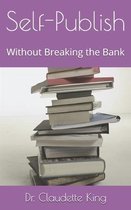 Self-Publish Without Breaking the Bank