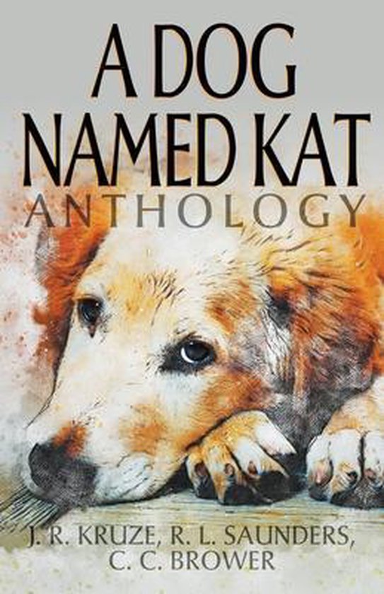 Speculative Fiction Parable AnthologyA Dog Named Kat Anthology, J R
