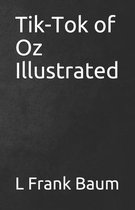 Tik-Tok of Oz Illustrated