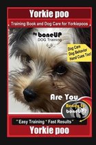 Yorkie poo Training Book and Dog Care for Yorkiepoos, By BoneUP DOG Training, Are You Ready to Bone Up? Easy Training * Fast Results, Yorkie poo