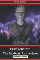 Frankenstein or The Modern Prometheus