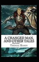 A Changed Man and Other Tales Illustrated