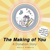 The Making of You