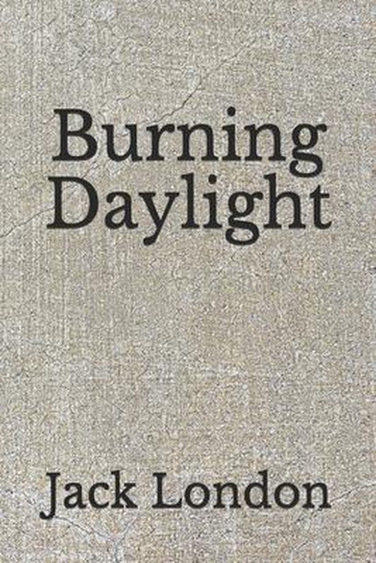 Burning Daylight, Jack London 9798676820480 Boeken