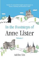 In the Footsteps of Anne Lister (Volume 1)