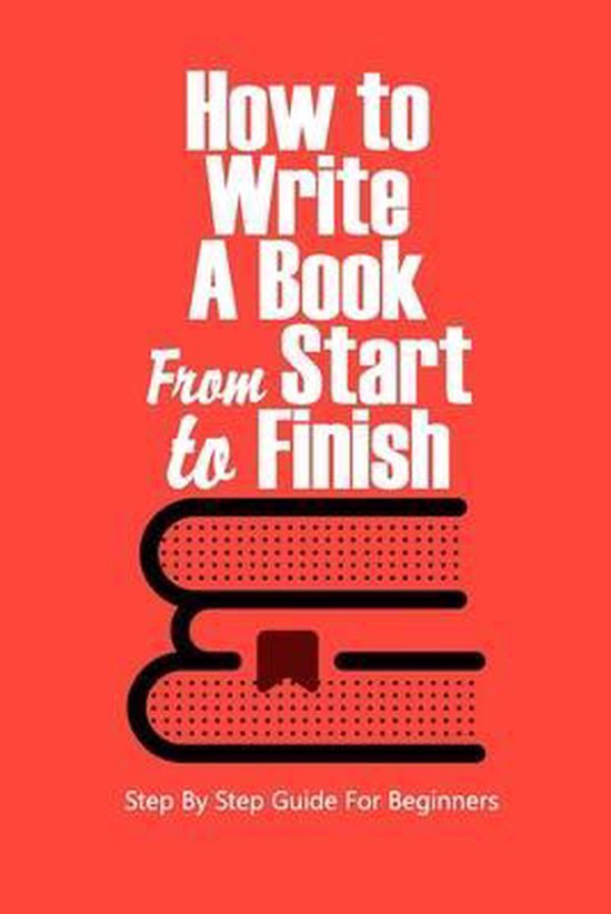 How To Write A Book From Start To Finish James Zatezalo how-to-write-a-book-from-start-to-finish-james-zatezalo