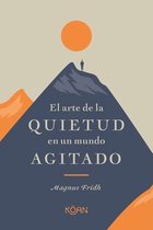 Arte de la Quietud En Un Mundo Agitado, El