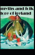 Myths and Folk-lore of Ireland by Jeremiah Curtin