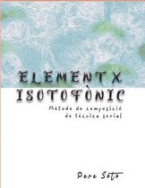 ELEMENT X ISOTOFÒNIC (Mètode de composició de tècnica serial)