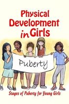 Physical Development in Girls: Stages of Puberty for Young Girls