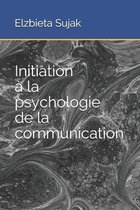 Initiation à la psychologie de la communication