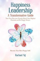 Happiness Leadership: A Transformative Guide