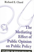 SUNY series in Public Policy-The Mediating Effect of Public Opinion on Public Policy