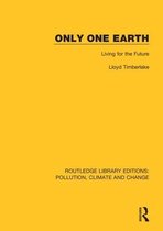 Routledge Library Editions: Pollution, Climate and Change- Only One Earth