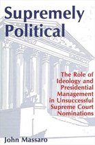 SUNY series on the Presidency: Contemporary Issues- Supremely Political