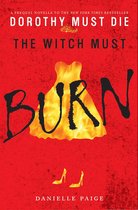 Dorothy Must Die Novella 2 - The Witch Must Burn