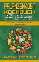 Pflanzenkost-Kochbuch Fur Einsteiger