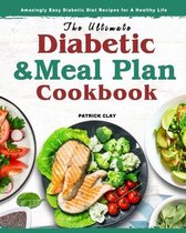 The Ultimate Diabetic and Meal Plan Cookbook