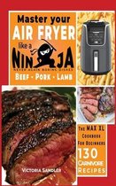 Master your air fryer like a Ninja - Beef - Pork - Lamb