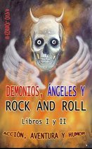 DEMONIOS, ANGELES Y ROCK AND ROLL. LIBROS I y II.