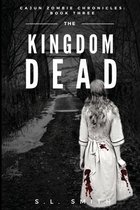 The Kingdom Dead: Cajun Zombie Chronicles