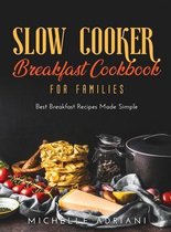 Slow Cooker Breakfast Cookbook for Families