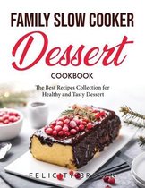 Family Slow Cooker Dessert Cookbook